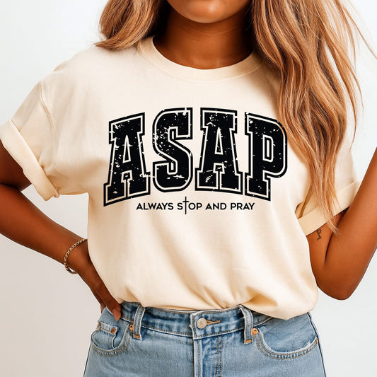 ASAP (Always Stop and Pray)